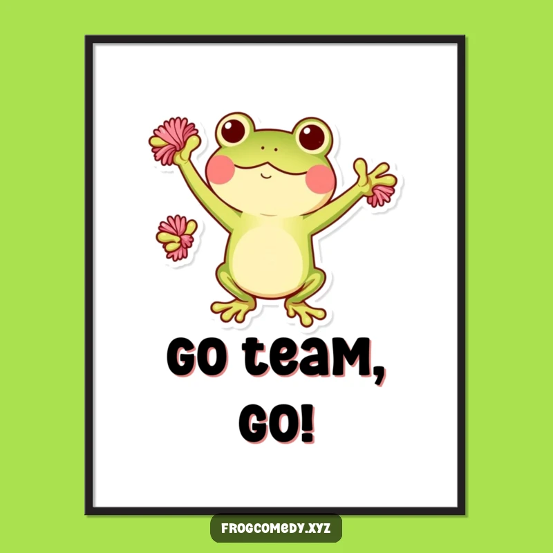 Funny Kawaii Frog Pom-Poms Poster: Motivational Wall Art